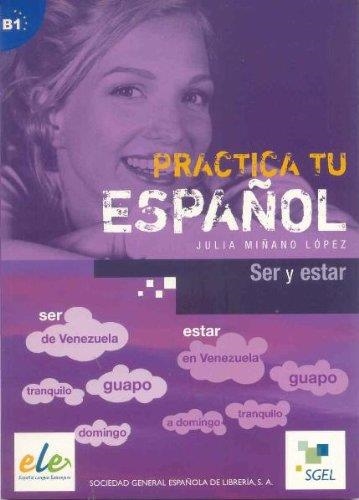 PRACTICA TU ESPAÑOL: SER Y ESTAR B1 | 9788497783224 | Miñano López, Julia