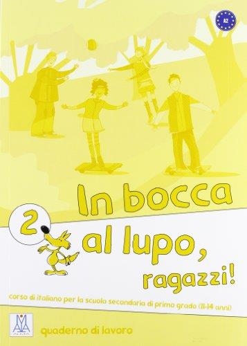 IN BOCCA AL LUPO, RAGAZZI! 2 QUADERNO DI LAVORO | 9788861821880