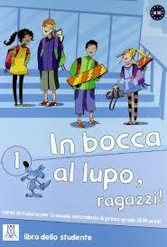 IN BOCCA AL LUPO, RAGAZZI! 1 LIBRO STUDENTE | 9788861821767