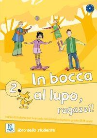 IN BOCCA AL LUPO, RAGAZZI! 2 LIBRO STUDENTE | 9788861821873