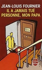 IL A JAMAIS TUE PERSONNE, MON PAPA | 9782253148678 | FOURNIER, JEAN-LOUIS