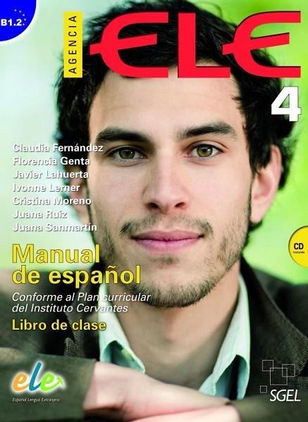 AGENCIA ELE 4 B1.2 LIBRO DEL ALUMNO+CD | 9788497786577 | Fermández (argentina), Claudia;Genta (argentina), Florencia;Lerner (israelí), Ivonne;Sanmartín Vélez