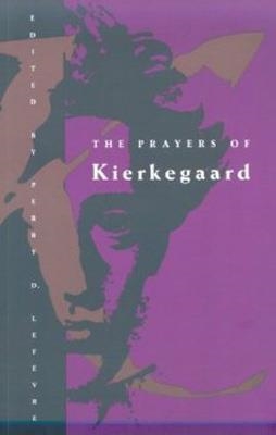 PRAYERS OF KIERKEGAARD | 9780226470573 | SOREN KIERKEGAARD