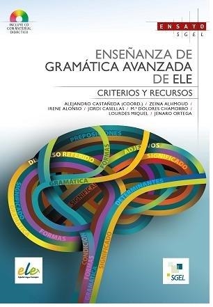 ENSEÑANZA DE GRAMATICA AVANZADA | 9788497785358 | Casatañeda Castro, Alejandro;Alhmoud, Zeina;Alonso Aparicio, Irene;Casellas Guitart, Jordi;Chamorro 