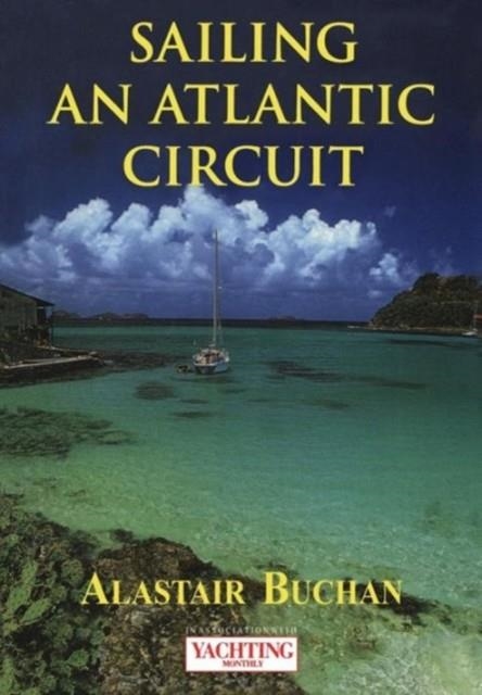 SAILING AN ATLANTIC CIRCUIT | 9780713659986 | BUCHAN, A