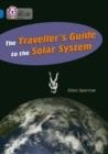 THE TRAVELLER'S GUIDE TO THE SOLAR SYSTEM | 9780007231010 | GILES SPARROW