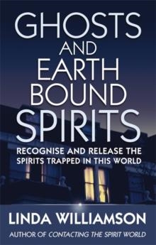 GHOSTS AND EARTHBOUND SPIRITS | 9780749940300 | LINDA WILLIAMSON