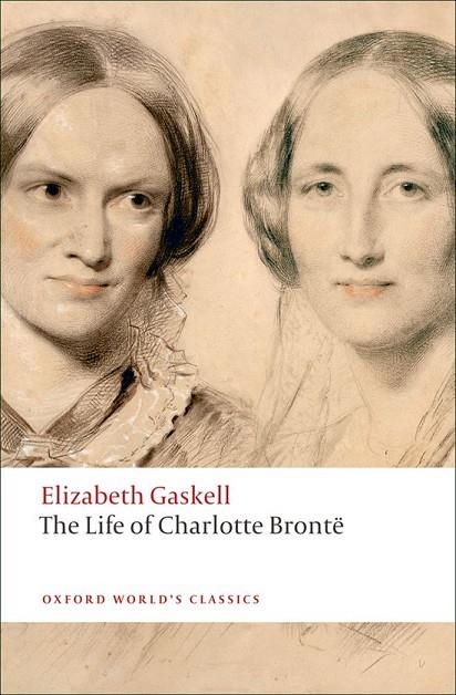 THE LIFE OF CHARLOTTE BRONTE | 9780199554768 | ELIZABETH GASKELL