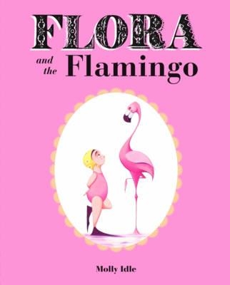 FLORA AND THE FLAMINGO (HB) | 9781452110066 | MOLLY SCHAAR IDLE