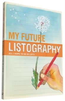 MY FUTURE LISTOGRAPHY | 9780811878364 | LISA NOLA