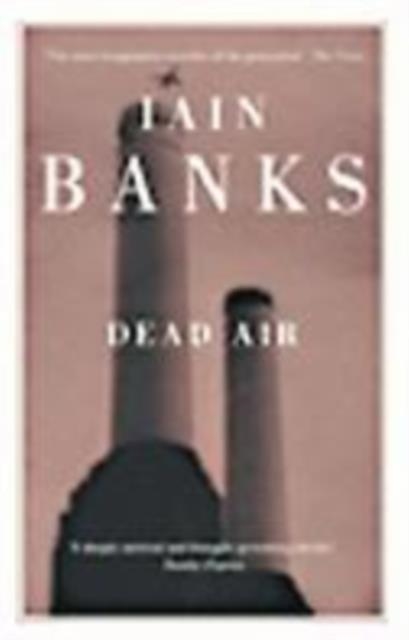 DEAD AIR | 9780349116648 | IAIN M BANKS