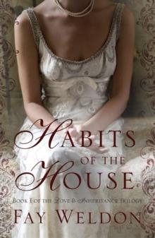 HABITS OF THE HOUSE | 9781908800435 | FAY WELDON