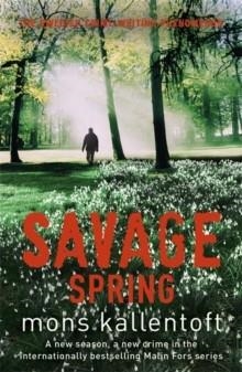 SAVAGE SPRING | 9781444721676 | MONS KALLENTOFT