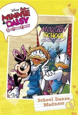 MINNIE AND DAISY BEST FRIENDS FOREVER: SCHOOL DANCE | 9781423174097 | DISNEY BOOK GROUP