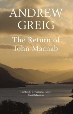 RETURN OF JOHN MACNAB, THE | 9781782062691 | ANDREW GREIG