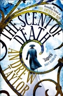 SCENT OF DEATH, THE | 9780007213535 | ANDREW TAYLOR