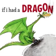 IF I HAD A DRAGON | 9781416909248 | AMANDA ELLERY