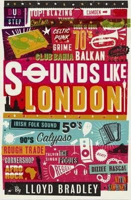 SOUNDS LIKE LONDON | 9781846687617 | LLOYD BRADLEY