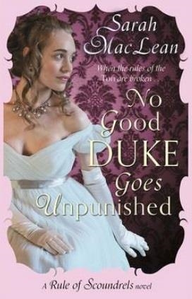 NO GOOD DUKE GOES UNPUNISHED | 9780349400617 | SARAH MACLEAN