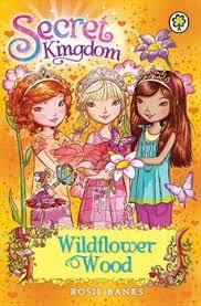 SECRET KINGDOM 13:WILDFLOWER WOOD | 9781408323380 | ROSIE BANKS