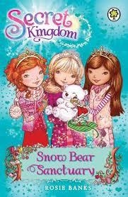 SECRET KINGDOM 15: SNOW BEAR SANCTUARY | 9781408323403 | ROSIE BANKS