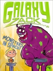 GALAXY ZACK 4: MONSTERS IN SPACE! | 9781442467187 | RAY O'RYAN