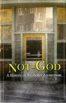 NOT GOD: A HISTORY OF ALCOHOLICS ANONYMOUS | 9780894860652 | ERNEST KURTZ