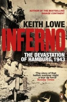 INFERNO: THE DEVASTATION OF HAMBURG, 1943 | 9780241964248 | KEITH LOWE