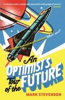 OPTIMIST'S TOUR OF THE FUTURE, AN | 9781846683572 | MARK STEVENSON