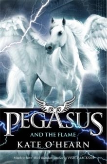 PEGASUS AND THE FLAME (1) | 9780340997406 | KATE O'HEARN