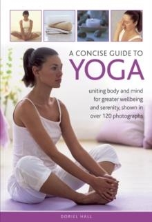 CONCISE GUIDE TO YOGA, A | 9780754826989 | DORIEL HALL