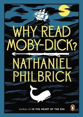 WHY READ MOBY-DICK? | 9780143123972 | NATHANIEL PHILBRICK