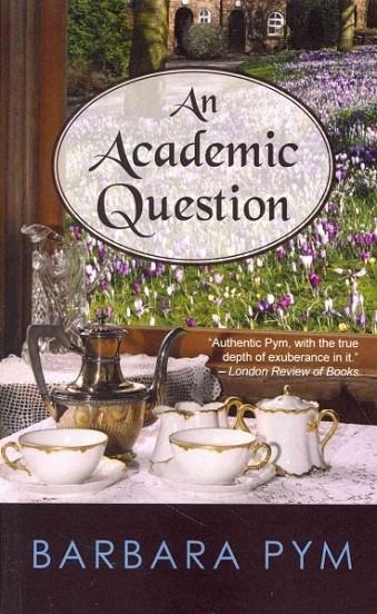 AN ACADEMIC QUESTION | 9781603811781 | BARBARA PYM