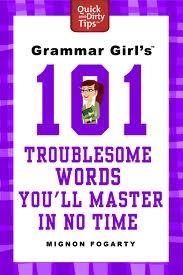 GRAMMAR GIRL'S 101 TROUBLESOME WORDS YOU'LL MASTER | 9780312573478 | MIGNON FOGARTY