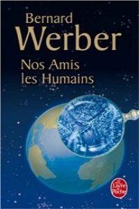 NOS AMIS LES HUMAINS-LPC | 9782253113546 | WERBER BERNARD