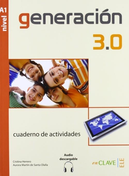 GENERACION 3.0 CUADERNO DE ACTIVIDADES A1 | 9788415299219 | HERRERO FERNáNDEZ, CRISTINA/MARTíN DE SANTA OLALLA, AURORA