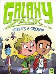 GALAXY ZACK 5: THREE'S A CROWD! | 9781442482210 | RAY O'RYAN