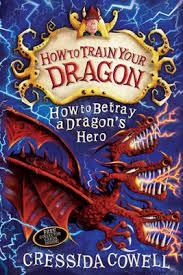 HOW TO TRAIN YOUR DRAGON 11: HOW TO BETRAY A | 9781444913989 | CRESSIDA COWELL