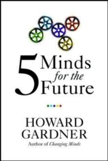 FIVE MINDS FOR THE FUTURE | 9781422145357 | HOWARD GARDNER