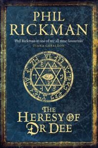 HERESY OF DR DEE, THE | 9780857897701 | PHIL RICKMAN