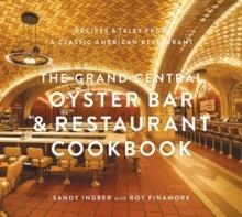 GRAND CENTRAL OYSTER BAR AND RESTAURANT COOKBO | 9781617690617 | SANDY INGBER