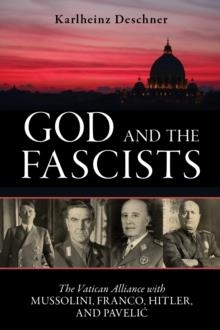 GOD AND THE FASCISTS | 9781616148379 | KARLHEINZ DESCHNER