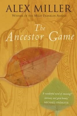 ANCESTOR GAME, THE | 9781741142266 | ALEX MILLER