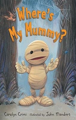 WHERE'S MY MUMMY? | 9780763643379 | CAROLYN CRIMI