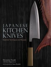 JAPANESE KITCHEN KNIVES | 9781568364902 | HIROMITSU NOZAKI