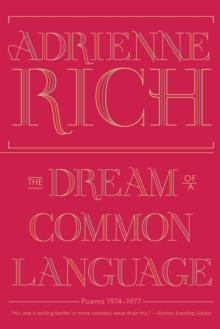 DREAM OF THE COMMON LANGUAGE, THE | 9780393346008 | ADRIENNE RICH