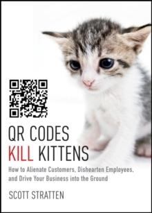 QR CODES KILL KITTENS | 9781118732755 | SCOTT STRATTEN AND ALISON KRAMER