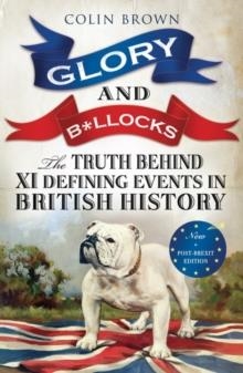 GLORY AND B*LLOCKS | 9781851689927 | COLIN BROWN