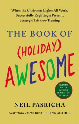 BOOK OF (HOLIDAY) AWESOME, THE | 9780425253724 | NEIL PASRICHA