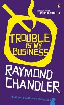 TROUBLE IS MY BUSINESS | 9780241956304 | RAYMOND CHANDLER